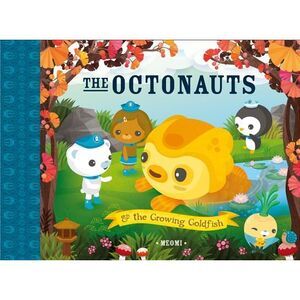 The Octonauts and the Growing Goldfish -- Meomi